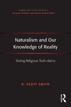 Routledge New Critical Thinking in Religion, Theology and Biblical Studies - Naturalism and Our Knowledge of Reality