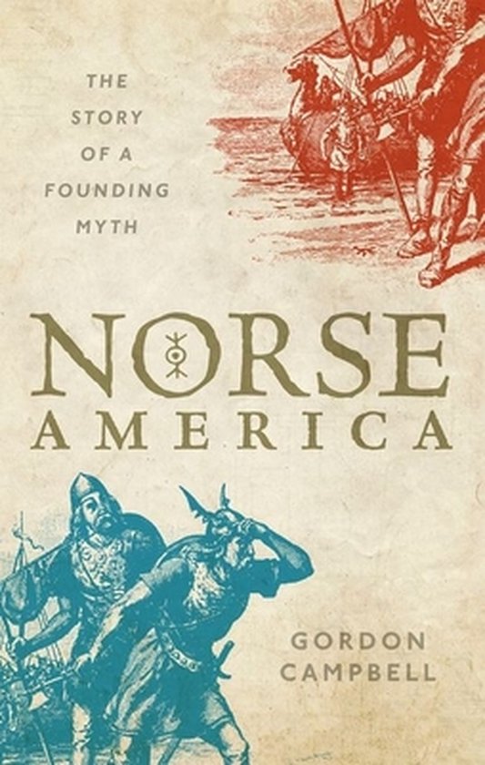 Boek 'Norse America: The Story of a Founding Myth' door Gordon Campbell, met Vikingen en schepen.