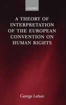 A Theory of Interpretation of the European Convention on Human Rights