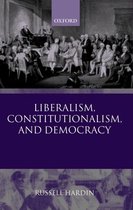 Liberalism, Constitutionalism, and Democracy