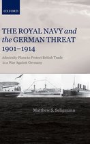 Royal Navy And The German Threat 1901-1914