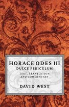 Horace Odes III Dulce Periculum Text Tra