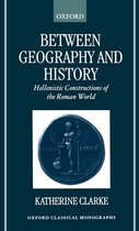 Oxford Classical Monographs- Between Geography and History