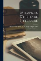 Melanges D'histoire Litteraire