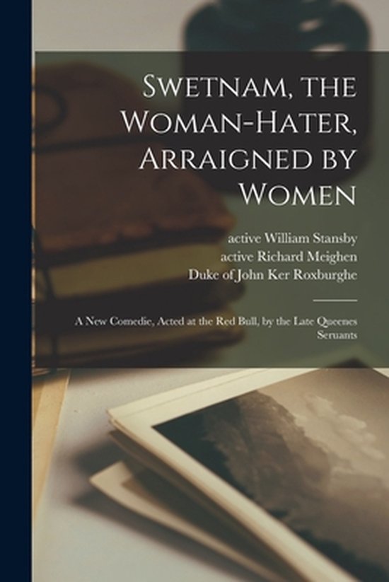 Swetnam, the Womanhater, Arraigned by Women 9781014560988 Boeken