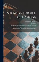 Showers for All Occasions; a Handbook of Complete Information for All Types of Showers With Detailed Suggestions for Invitations, Menus, Entertainment, Decorations, Refreshments, E