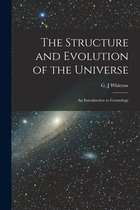 The Structure and Evolution of the Universe; an Introduction to Cosmology