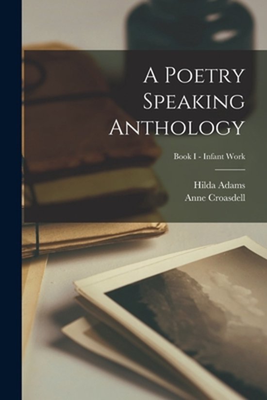 A Poetry Speaking Anthology; Book I - Infant Work - cover