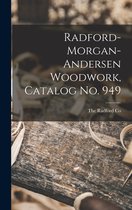Radford-morgan-andersen Woodwork, Catalog No. 949