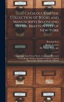 Catalogue of the Collection of Books and Manuscripts Belonging to Mr. Brayton Ives of New-York: Comprising