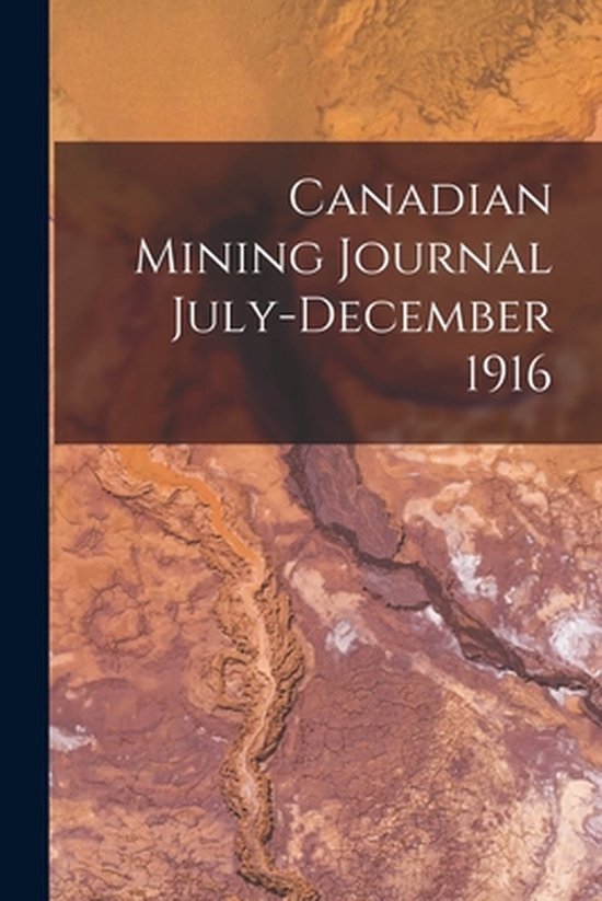 Canadian Mining Journal July-December 1916 - cover