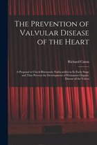The Prevention of Valvular Disease of the Heart