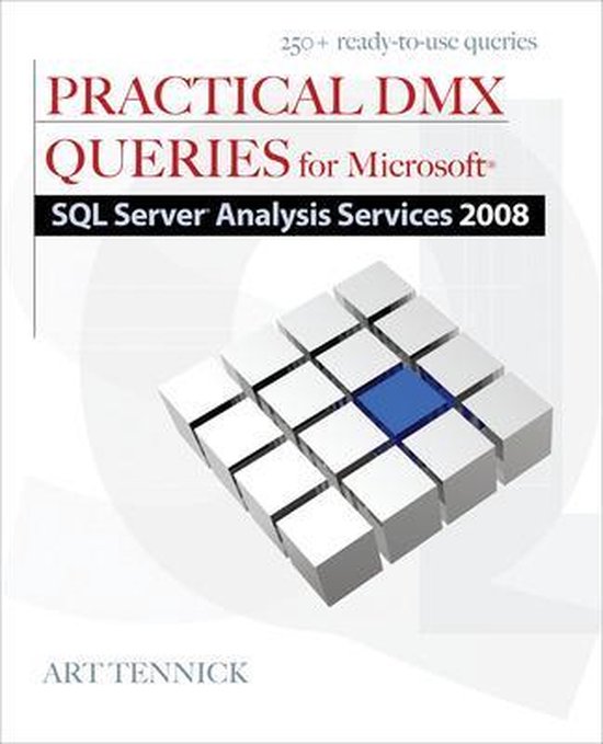 Practical Dmx Queries For Microsoft Sql Server Analysis Serv