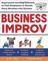 Business Improv: Experiential Learning Exercises To Train Em