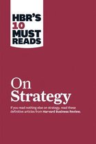 HBR's 10 Must Reads on Strategy (including featured article  What Is Strategy?  by Michael E. Porter)