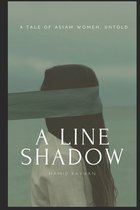 A Line Shadow