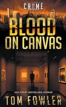The C.T. Ferguson Crime Novellas- Blood on Canvas