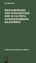 Beschreibung Der Gipsabgusse Der in Olympia Ausgegrabenen Bildwerke