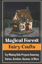 Magical Forest Fairy Crafts