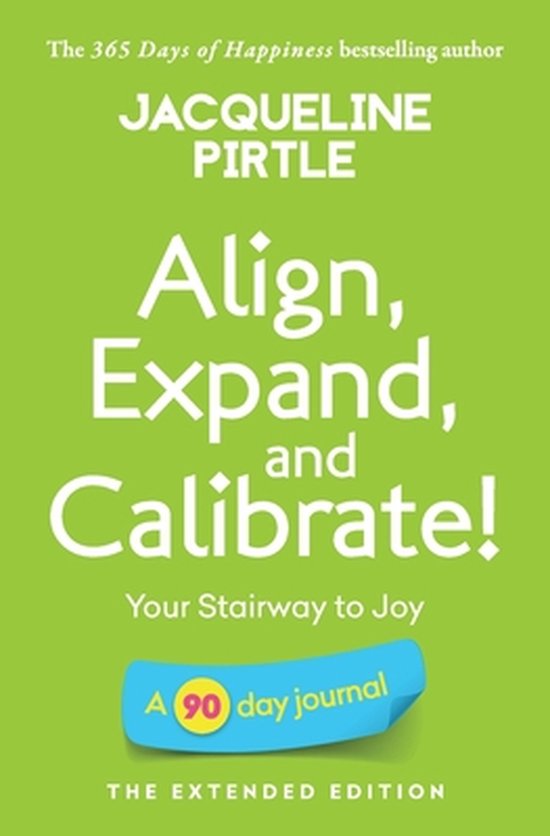 Align, Expand, and Calibrate - Your Stairway to Joy - cover