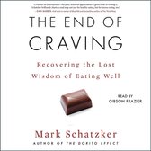 The End of Craving: Recovering the Lost Wisdom of Eating Well