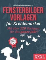 Fensterbilder Vorlagen fur Kreidemarker - Mit uber 120 Vorlagen fur das ganze Jahr - XXXL: Abwechslungsreiche Motive fur abwischbare Kreidemarker - inkl. Bonus