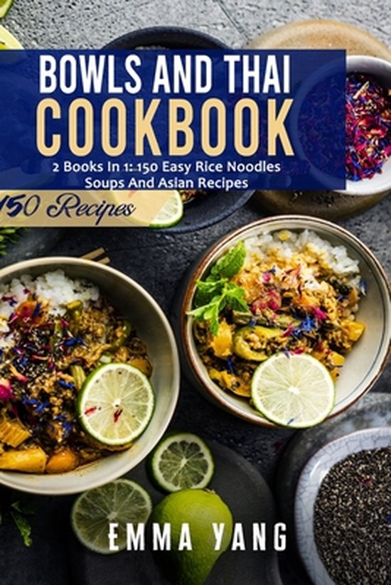 Bowls And Thai Cookbook: 2 Books In 1