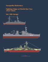 Navypedia Reference. Fighting Ships of World War Two.- Fighting ships of World War Two 1937 - 1945. Volume VIII. Europe.