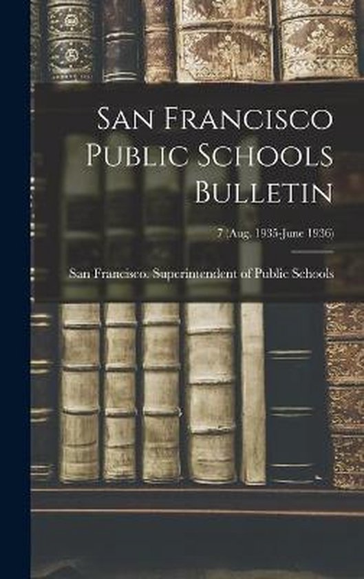 San Francisco Public Schools Bulletin; 7 (Aug. 1935-June 193 ... - cover