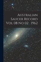 Australian Saucer Record Vol 08 No 02 1962