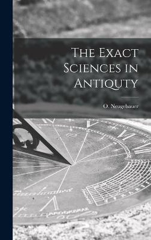 The Exact Sciences in Antiquty - cover