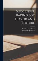 Successful Baking for Flavor and Texture