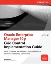 Oracle Enterprise Manager 10g Grid Control Implementation Guide