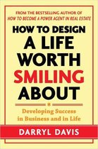 How To Design A Life Worth Smiling About: Developing Success
