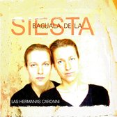 Las Hermanas Caronni - Baguala De La Siesta (CD)