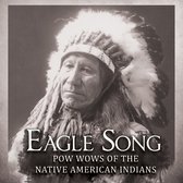 Eagle Song. Pow Wows Of The Native American Indian