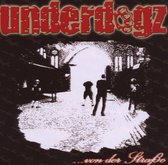 Underdogz - ...Von Der Strasse (CD)