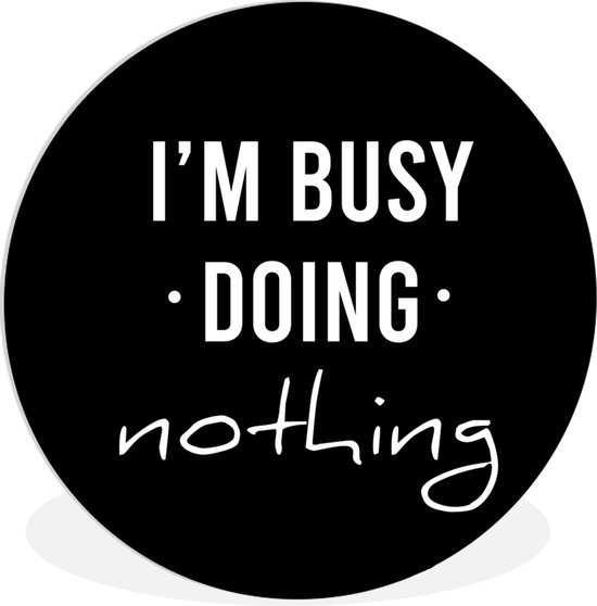 WallCircle - Wall Circle - Wall Circle Indoor - Proverbes - 'Je suis occupé à ne rien faire' - Citations - 150x150 cm - Décoration murale - Peintures Ronds