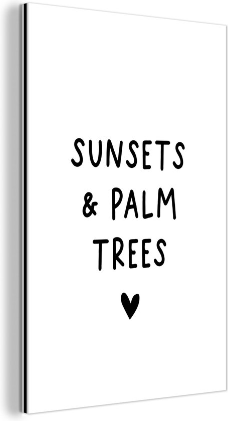Wanddecoratie Metaal - Aluminium Schilderij Industrieel - Engelse quote "Sunset & palm trees" met een hartje op een witte achtergrond - 20x30 cm - Dibond - Foto op aluminium - Industriële muurdecoratie - Voor de woonkamer/slaapkamer