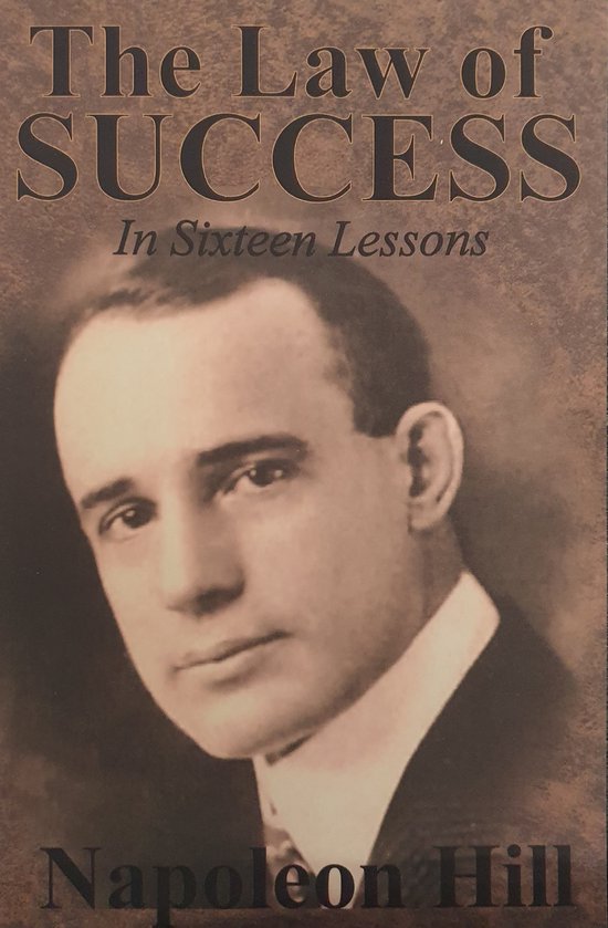 De wet van succes in zestien lessen door Napoleon Hill, met portret.