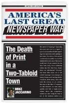 America's Last Great Newspaper War