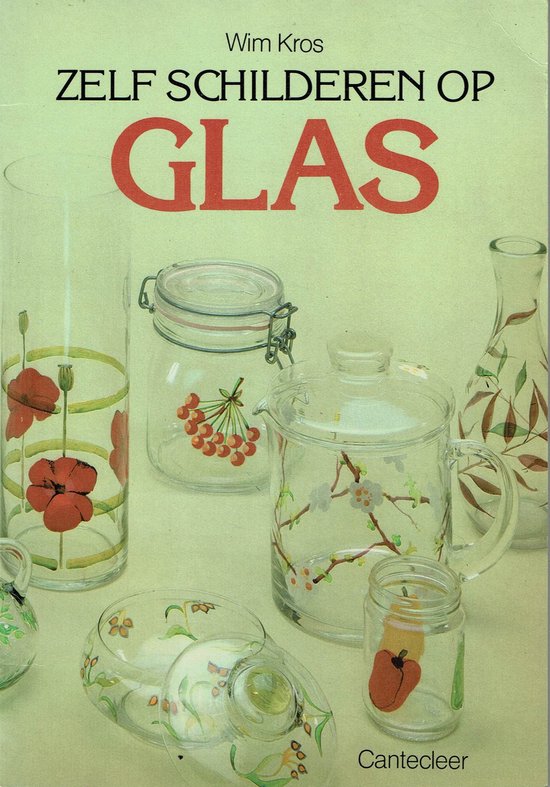 Zelf schilderen op glas, Wim Kros | 9789021313955 | Boeken | bol.com