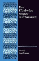 Five Elizabethan progress entertainments Revels Plays Companion Library