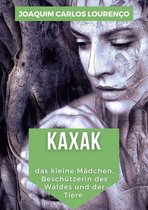 Kaxak: das kleine Mädchen, Beschützerin des Waldes und der Tiere