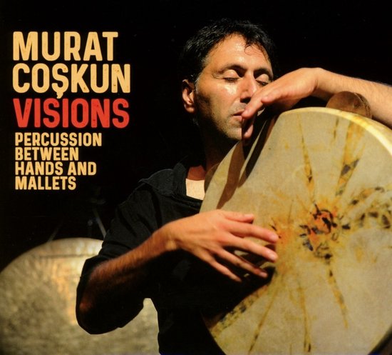 Murat Coskun - Visions. Percussion Between Hands And Mallets (CD ...