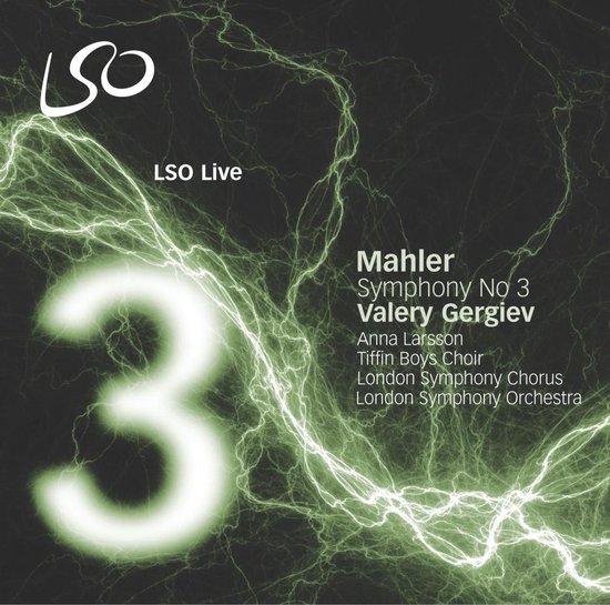 Mahler Symfonie nr. 3, Valery Gergiev, Anna Larsson, Tiffin Boys Choir, London Symphony Chorus, London Symphony Orchestra. Grote witte 3 met groen bliksem decor.
