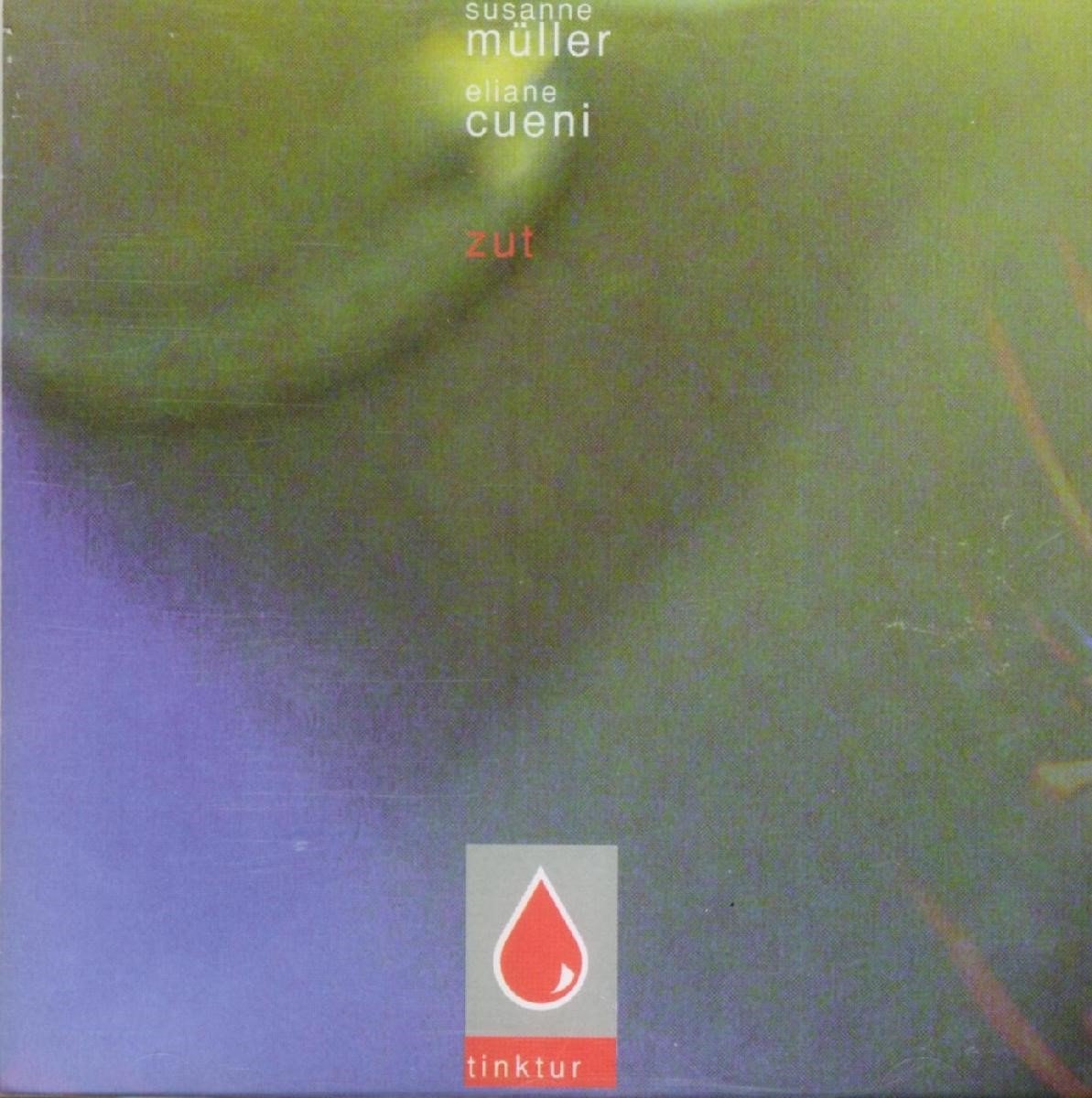 Susanne Müller, Eliane Cueni, Zut - Tinktur (CD)