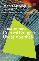 African Culture Archive - Theatre and Cultural Struggle under Apartheid