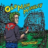 Old Man Markley - Stupid Today (7" Vinyl Single)