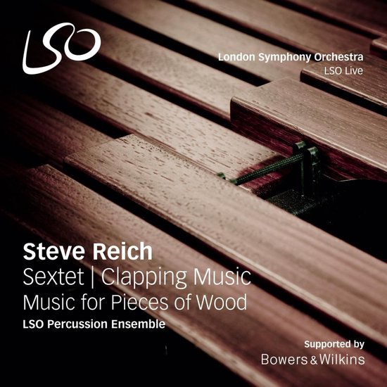 LSO Percussion Ensemble - Reich: Sextet | Clapping Music | Music For Pieces Of Wood (SACD)